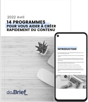 Vous voulez écrire du contenu plus rapidement ? Démarrer avec doBrief 2 ebook dobrief 14 apps Mockup 2