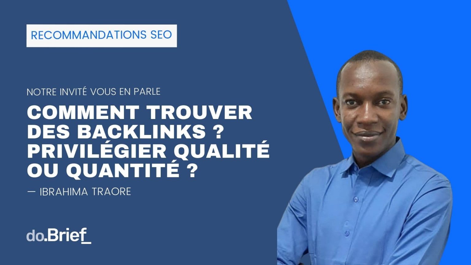 Recommandations SEO : Comment trouver des backlinks ? Article écrit par Ibrahima TRAORE
